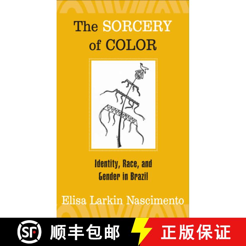 【3-4周达】The Sorcery of Color: Identity, Race, and Gender in Brazil [9781592133512]