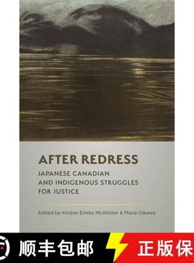【3-4周达】After Redress: Japanese Canadian and Indigenous Struggles for Justice [9780774870658]