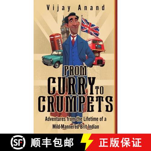 【3-4周达】精装 From Curry to Crumpets: Adventures from the Lifetime of a Mild-Mannered Brit Indian [9781805418726]