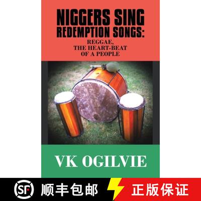 【3-4周达】Niggers Sing Redemption Songs: Reggae, the Heart-Beat of a People [9781982284046]