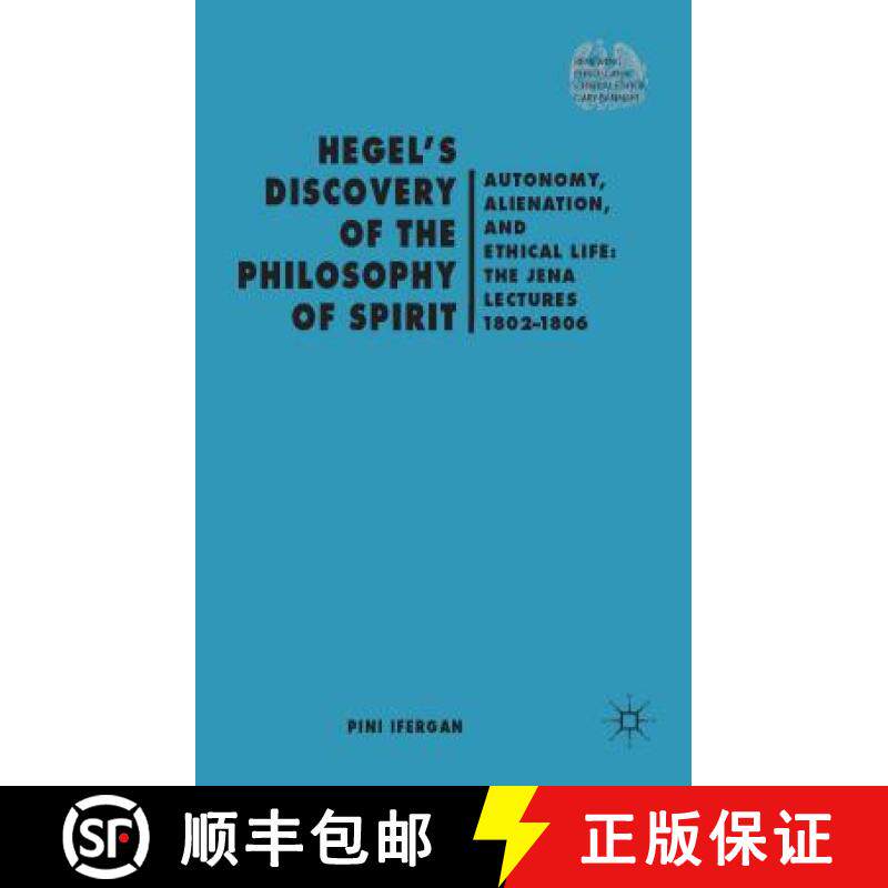 【3-4周达】Hegel's Discovery of the Philosophy of Spirit: Autonomy, Alienation, and the Ethical Life:... [9781137302120]