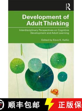 预订 Development of Adult Thinking : Interdisciplinary Perspectives on Cognitive Development and Adul... [9781138733596]