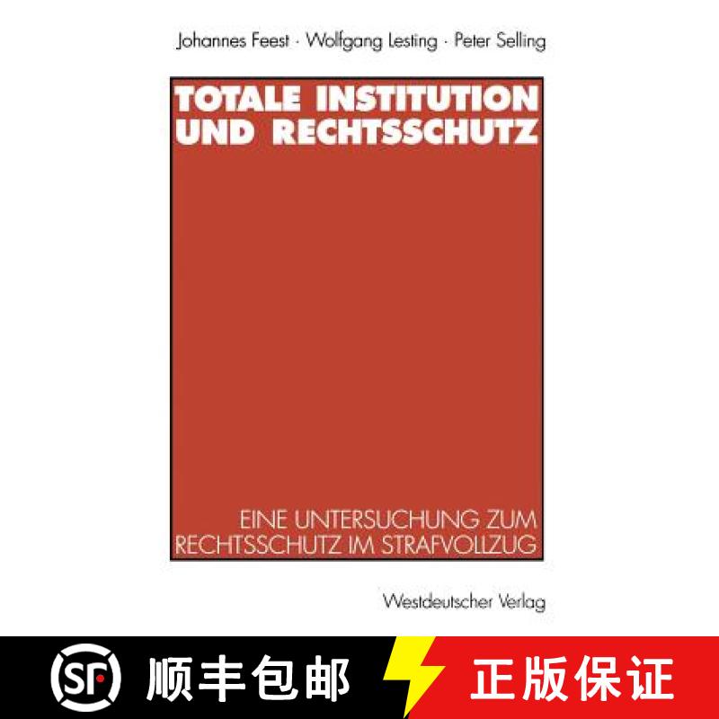 【3-4周达】Totale Institution Und Rechtsschutz: Eine Untersuchung Zum Rechtsschutz Im Strafvollzug [9783531129983]