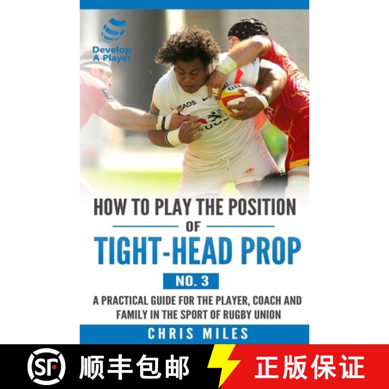 【3-4周达】How to play the position of Tight-head Prop (No.3): A practical guide for the player, coac... [9780648274544]