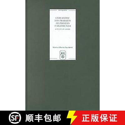 【3-4周达】精装 Cervantes` Los trabajos de Persiles y Sigismunda – A Study of Genre [9781855660779]