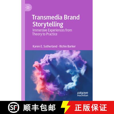 【3-4周达】Transmedia Brand Storytelling : Immersive Experiences from Theory to Practice [9789819940004]