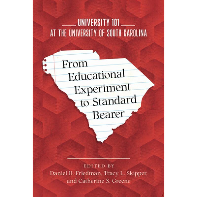 【4周达】From Educational Experiment to Standard Bearer: University 101 at the University of South Ca... [9781643363653]