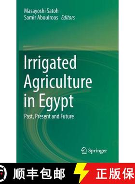 【3-4周达】Irrigated Agriculture in Egypt : Past, Present and Future [9783319302157]