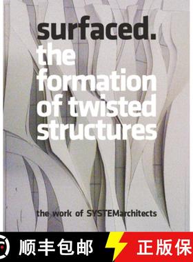 Surfaced: The Formation of Twisted Structures: The Work of Systemarchitects [9789881225238]