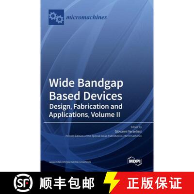 【3-4周达】精装 Wide Bandgap Based Devices: Design, Fabrication and Applications, Volume II [9783036539942]