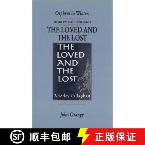 【3-4周达】Orpheus In Winter: Morley Callaghan's The Loved and the Lost (No Edition) [9781550221237]