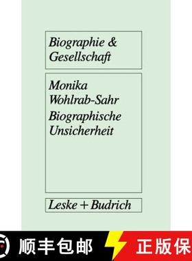 【3-4周达】Biographische Unsicherheit : Formen weiblicher Identität in der reflexiven Moderne: Das... [9783322936639]