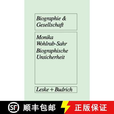 【3-4周达】Biographische Unsicherheit : Formen weiblicher Identität in der reflexiven Moderne: Das... [9783322936639]