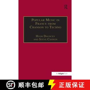 【3-4周达】Popular Music in France from Chanson to Techno : Culture, Identity and Society [9781138277373]