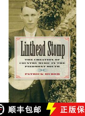 预订 Linthead Stomp – The Creation of Country Music in the Piedmont South [9781469621913]