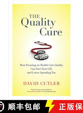 预订 The Quality Cure: How Focusing on Health Care Quality Can Save Your Life and Lower Spending Too ... [9780520282001]