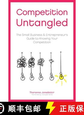 预订 Competition Untangled: The Small Business & Entrepreneur's Guide to Knowing Your Competition [9789935923462]