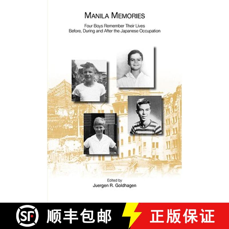【2-3周达】Manila Memories: Four Boys Remember Their Lives Before, During and After the Japanese Occu... [9781848610101]