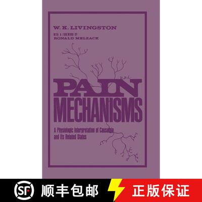 【3-4周达】Pain Mechanisms: A physiologic Interpretation of Causalgia and Its Related States [9781461342946]