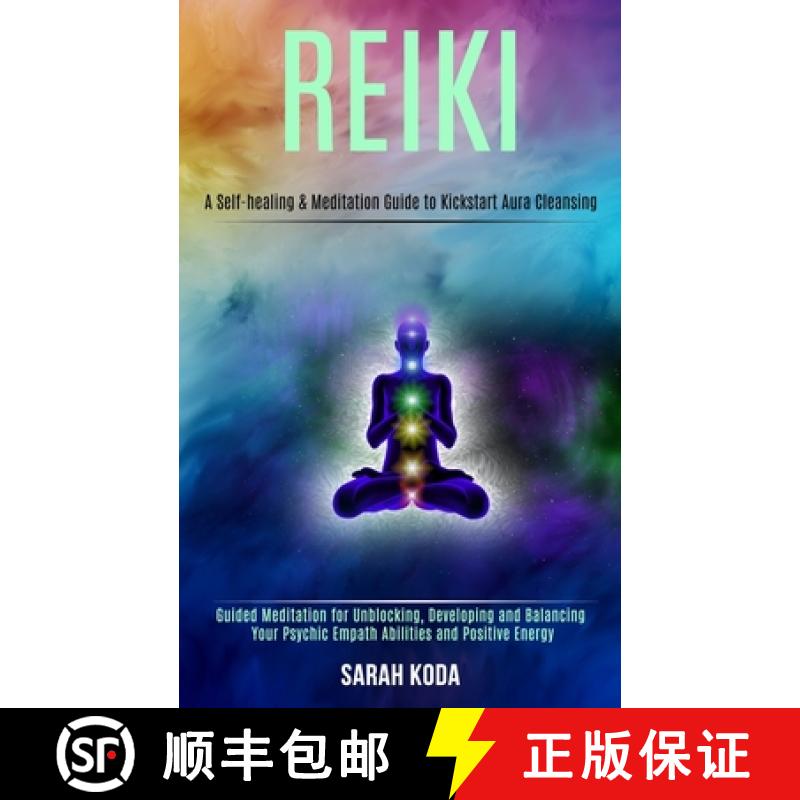 【3-4周达】Reiki: Guided Meditation for Unblocking, Developing and Balancing Your Psychic Empath Abil... [9781989990346]