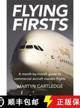 【3-4周达】Flying Firsts: A month-by-month guide to commercial aircraft maiden flights [9781999647049]