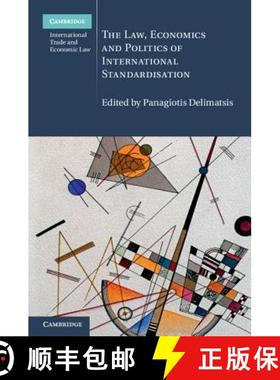【3-4周达】Law, Economics and Politics of International Standardisation: - The Law, Economics and Pol... [9781107128330]