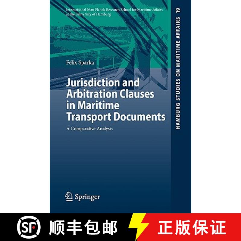 【3-4周达】Jurisdiction and Arbitration Clauses in Maritime Transport Documents : A Comparative Analysis [9783642102219]