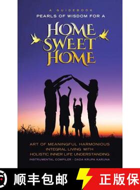 【3-4周达】A Guidebook Pearls of Wisdom for a Home Sweet Home: Art of Meaningful Harmonious Integral ... [9781452518275]
