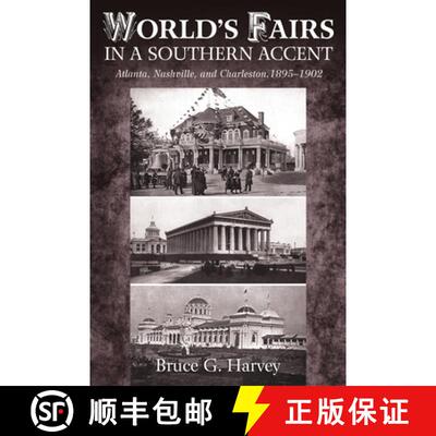 【3-4周达】精装 World's Fairs in a Southern Accent: Atlanta, Nashville, and Charleston, 1895-1902 [9781572338654]