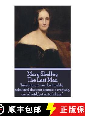 预订 Mary Shelley - The Last Man: Invention, it must be humbly admitted, does not consist in creating... [9781783948284]