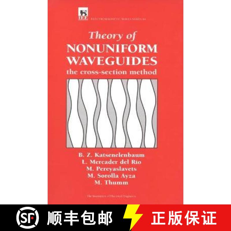 【3-4周达】Theory of Nonuniform Waveguides: The Cross-Section Method [9780852969182]