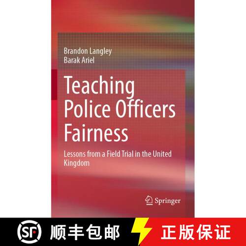 【3-4周达】Teaching Police Officers Fairness: Lessons from a Field Trial in the United Kingdom [9783031750304]