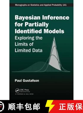 【3-4周达】Bayesian Inference for Partially Identified Models: Exploring the Limits of Limited Data [9781439869390]