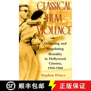 【3-4周达】Classical Film Violence: Designing and Regulating Brutality in Hollywood Cinema, 1930-1968 [9780813532813]