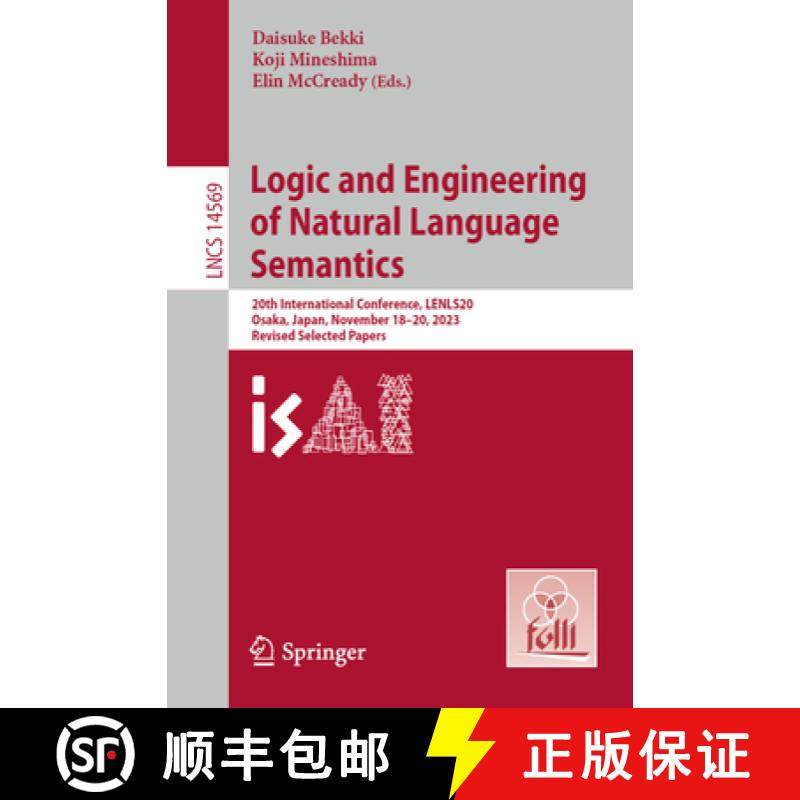 【3-4周达】Logic and Engineering of Natural Language Semantics: 20th International Conference, LENLS2... [9783031608773]
