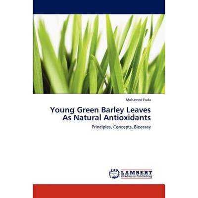 【4周达】Young Green Barley Leaves As Natural Antioxidants [9783848401871]