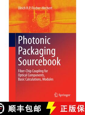 【3-4周达】Photonic Packaging Sourcebook : Fiber-Chip Coupling for Optical Components, Basic Calculat... [9783662521359]