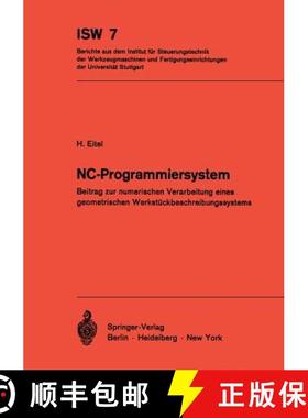 【3-4周达】NC-Programmiersystem : Beitrag zur numerischen Verarbeitung eines geometrischen Werkstück... [9783540059141]