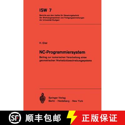 【3-4周达】NC-Programmiersystem : Beitrag zur numerischen Verarbeitung eines geometrischen Werkstück... [9783540059141]