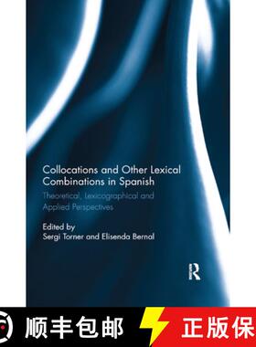 【3-4周达】Collocations and Other Lexical Combinations in Spanish: Theoretical, Lexicographical and A... [9780367883973]