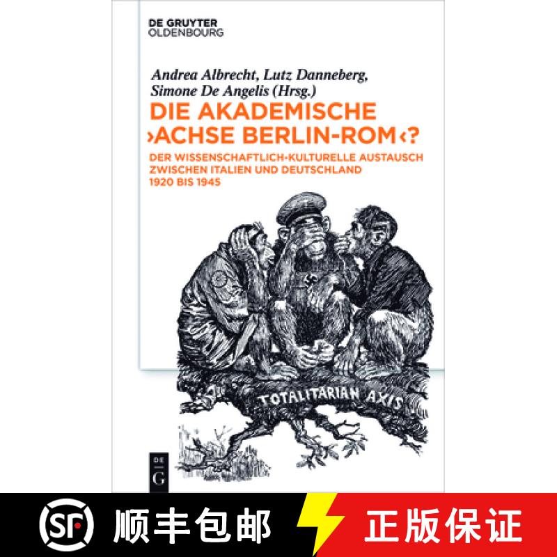 【3-4周达】Die Akademische achse Berlin-Rom?: Der Wissenschaftlich-Kulturelle Austausch Zwischen Ital... [9783110466416]