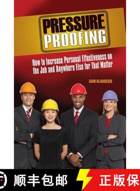 【3-4周达】Pressure Proofing: How to Increase Personal Effectiveness on the Job and Anywhere Else for... [9781138979284]