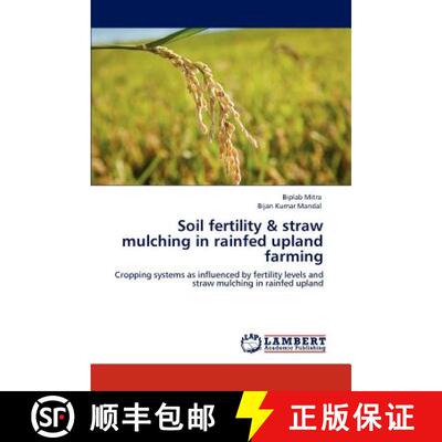 预订 Soil fertility & straw mulching in rainfed upland farming [9783848499458]