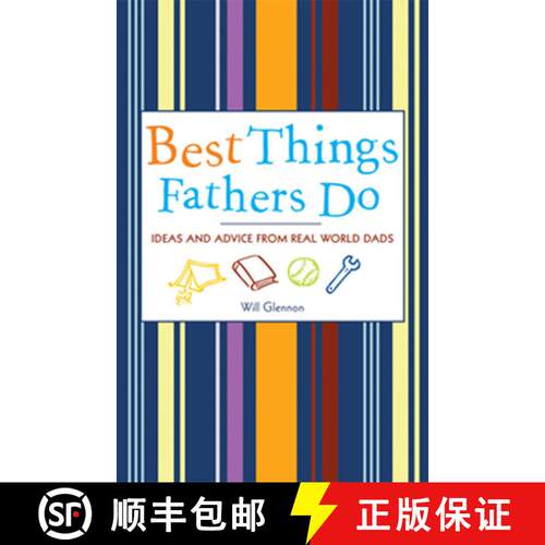 【3-4周达】Best Things Fathers Do : Ideas and Advice from Real World Dads (For Fans of Dad, I Want to... [9781573243551]