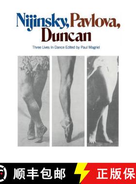 【3-4周达】Nijinsky, Pavlova, Duncan: Three Lives in Dance [9780306800351]