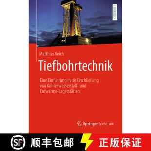 【3-4周达】Tiefbohrtechnik: Eine Einführung in die Erschließung von Kohlenwasserstoff- und Erdwärm... [9783662706343]