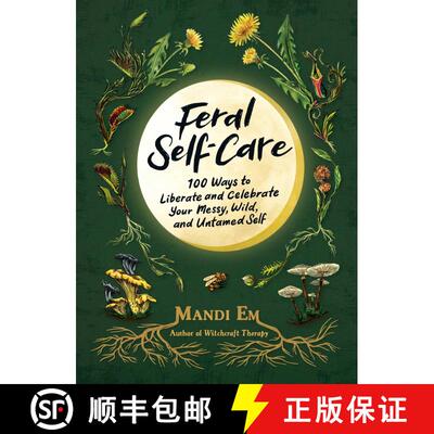 【3-4周达】Feral Self-Care: 100 Primal Activities to Liberate--And Celebrate--Your Messy, Wild, and A... [9781507221372]