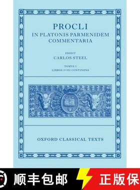 【3-4周达】Procli In Platonis Parmenidem Commentaria: Tomus I, Libros I-III Continens [9780199291816]