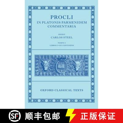 【3-4周达】Procli In Platonis Parmenidem Commentaria: Tomus I, Libros I-III Continens [9780199291816]