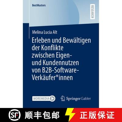【3-4周达】Erleben und Bewältigen der Konflikte zwischen Eigen- und Kundennutzen von B2B-Software-Ve... [9783658465568]